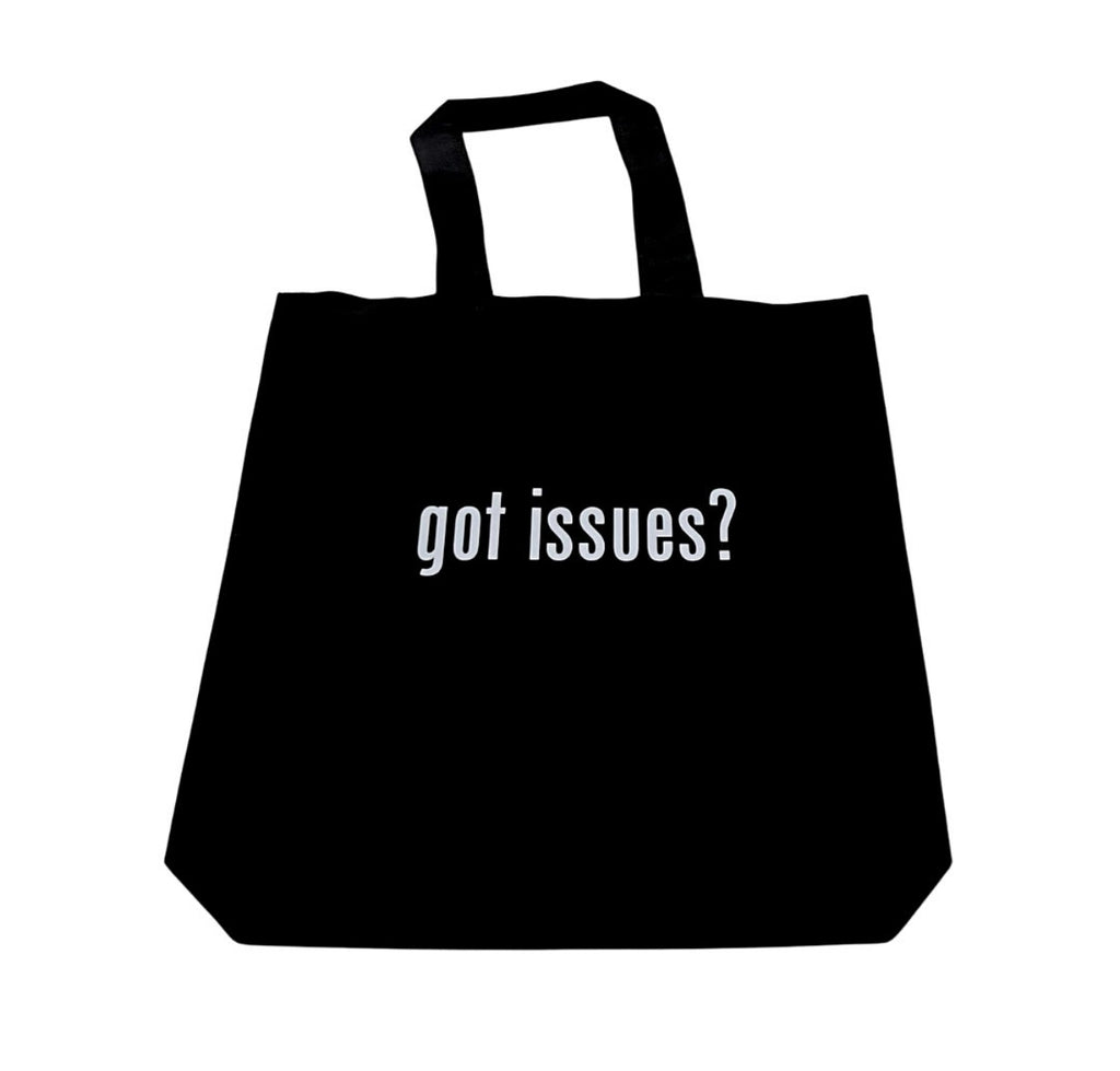"Got Issues?" Tote Bag
